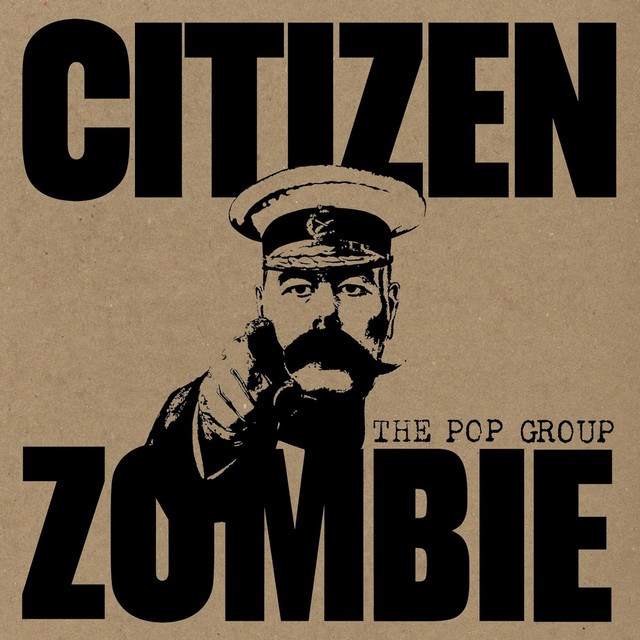 Pop Group – Citizen Zombie