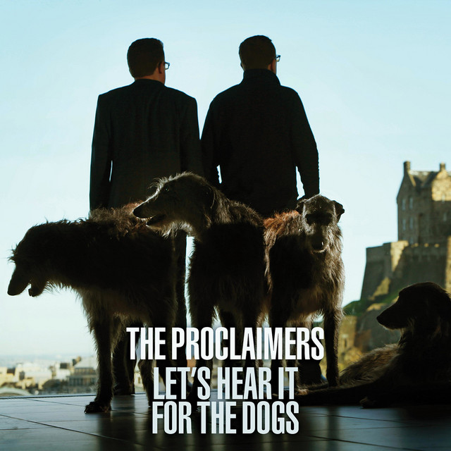 Proclaimers – Let’s Hear It for the Dogs