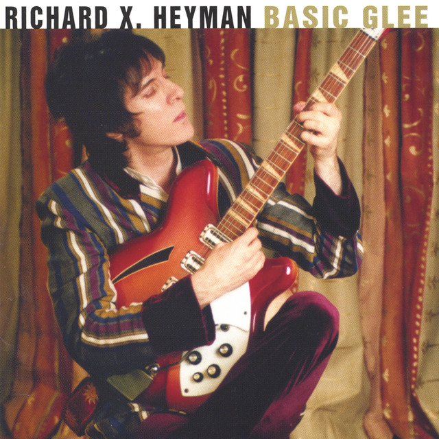 Richard X Heyman – Basic Glee