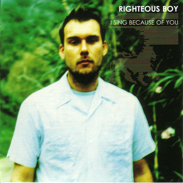 Righteous Boy – I Sing Because of You