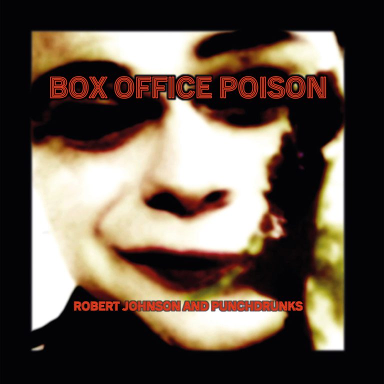 Robert Johnson and Punchdrunks – Box Office Poison