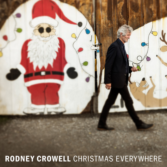 Rodney Crowell – Christmas Everywhere