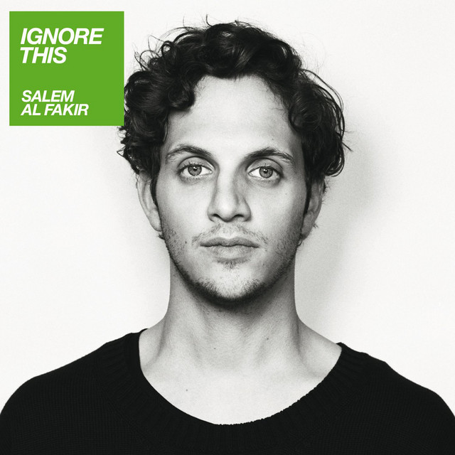 Salem Al Fakir – Ignore This