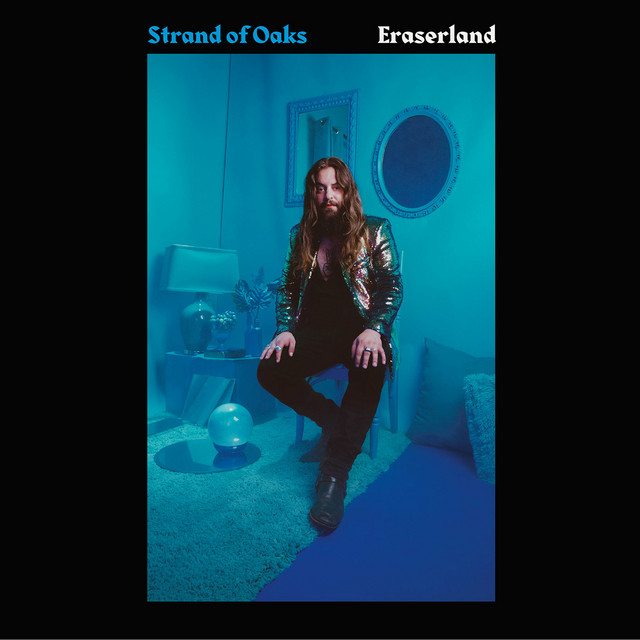 Strand of Oaks – Eraserland