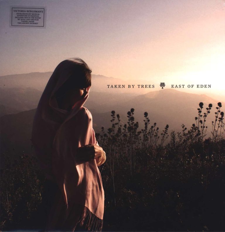 Taken by Trees – East of Eden