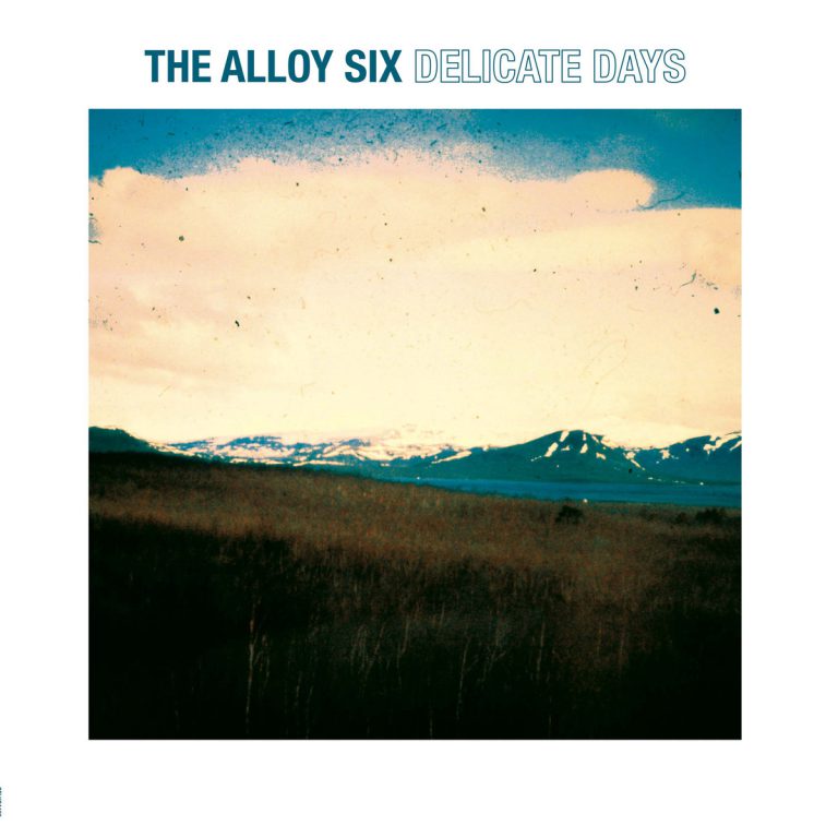 The Alloy Six – Delicate Days