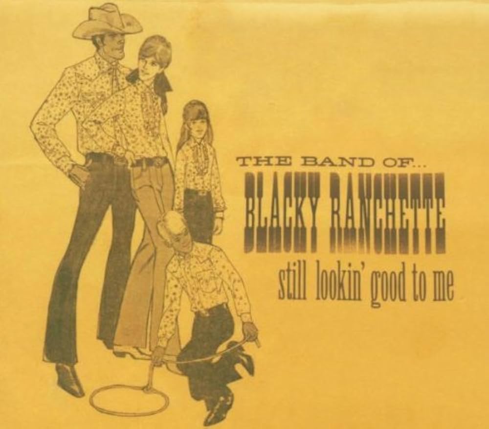 The Band of Blacky Ranchette – Still Lookin’ Good to Me