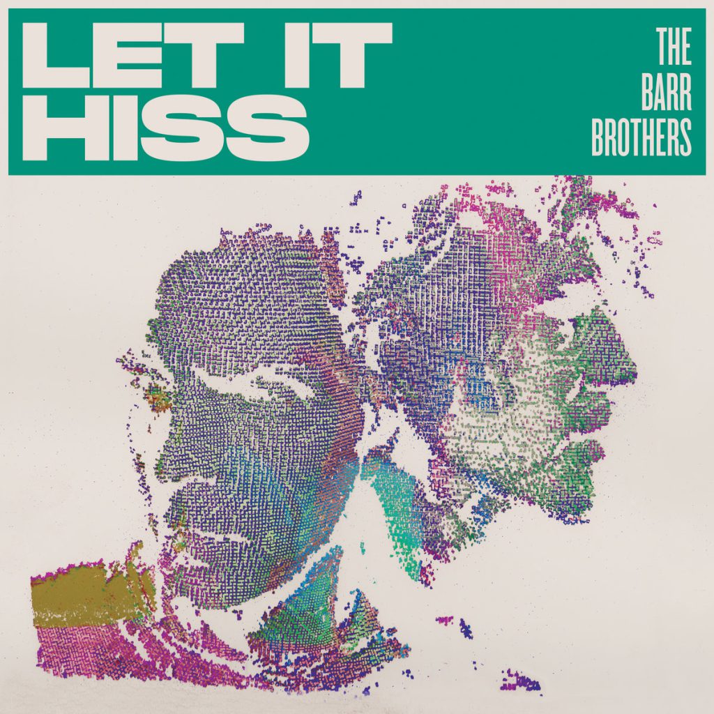 The Barr Brothers – Let It Hiss