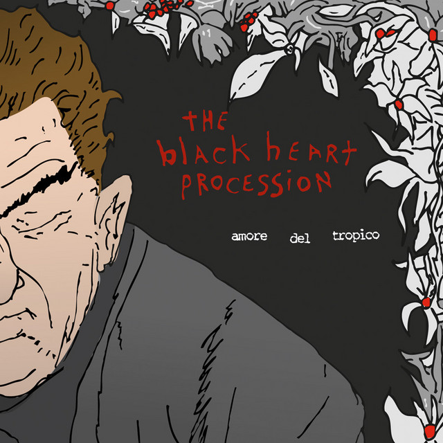 The Black Heart Procession – Amore Del Tropico