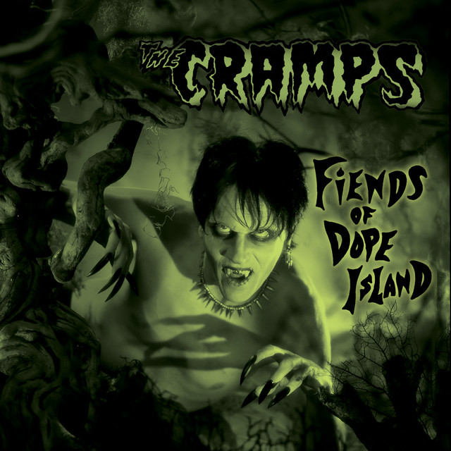 The Cramps – Fiends Of Dope Island