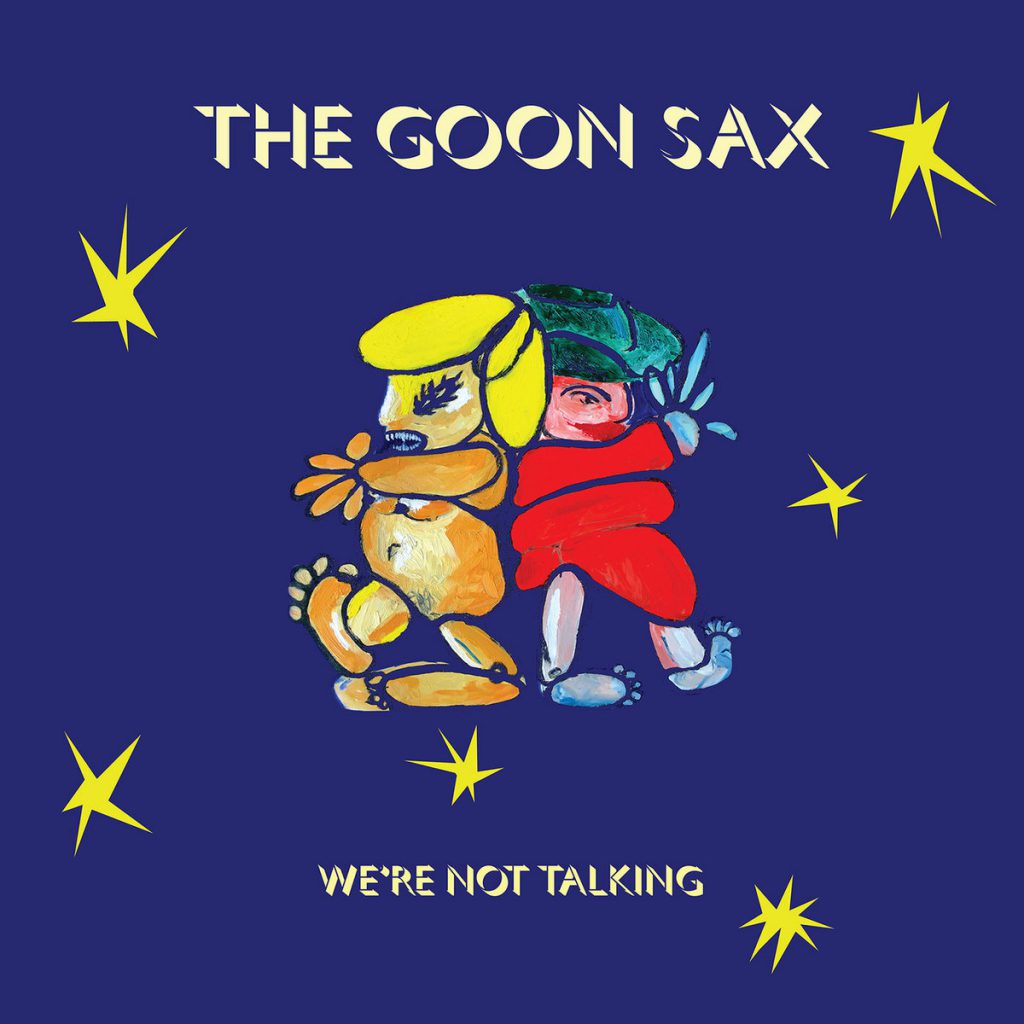 The Goon Sax – We’re Not Talking