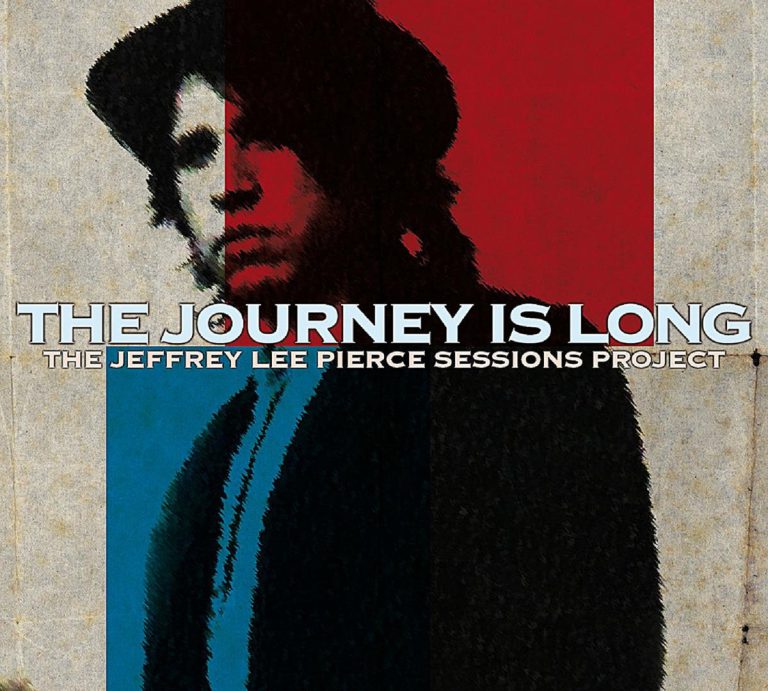 The Journey Is Long: The Jeffrey Lee Pierce Sessions Project