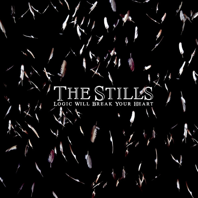 The Stills – Logic Will Break Your Heart