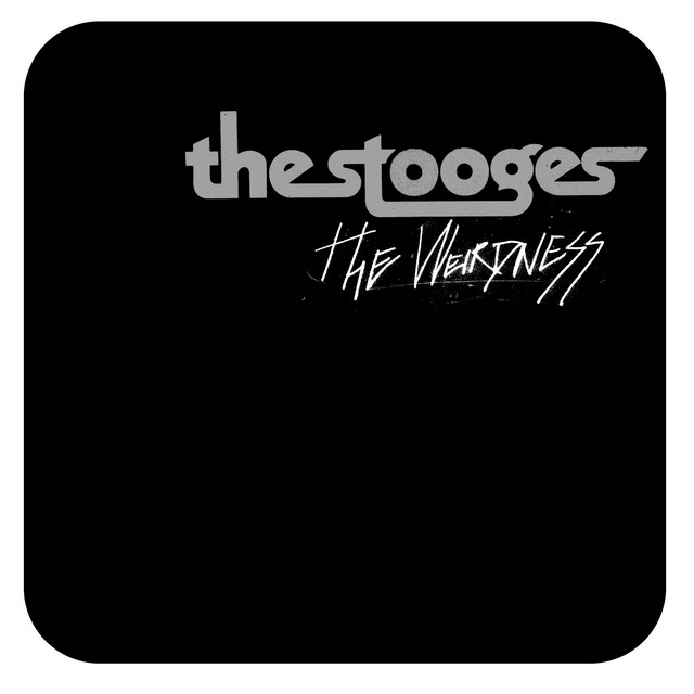 The Stooges – The Weirdness