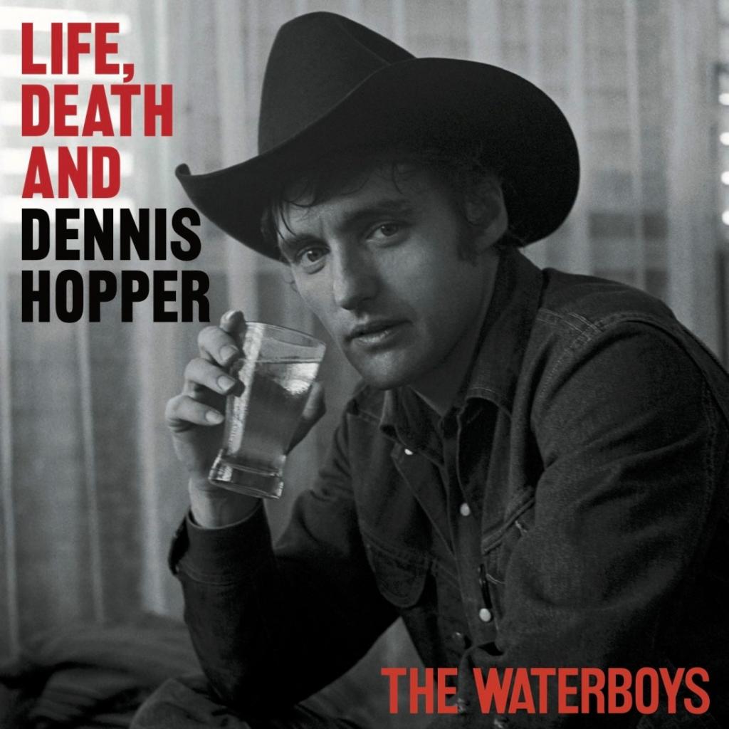 The Waterboys – Life, Death and Dennis Hopper