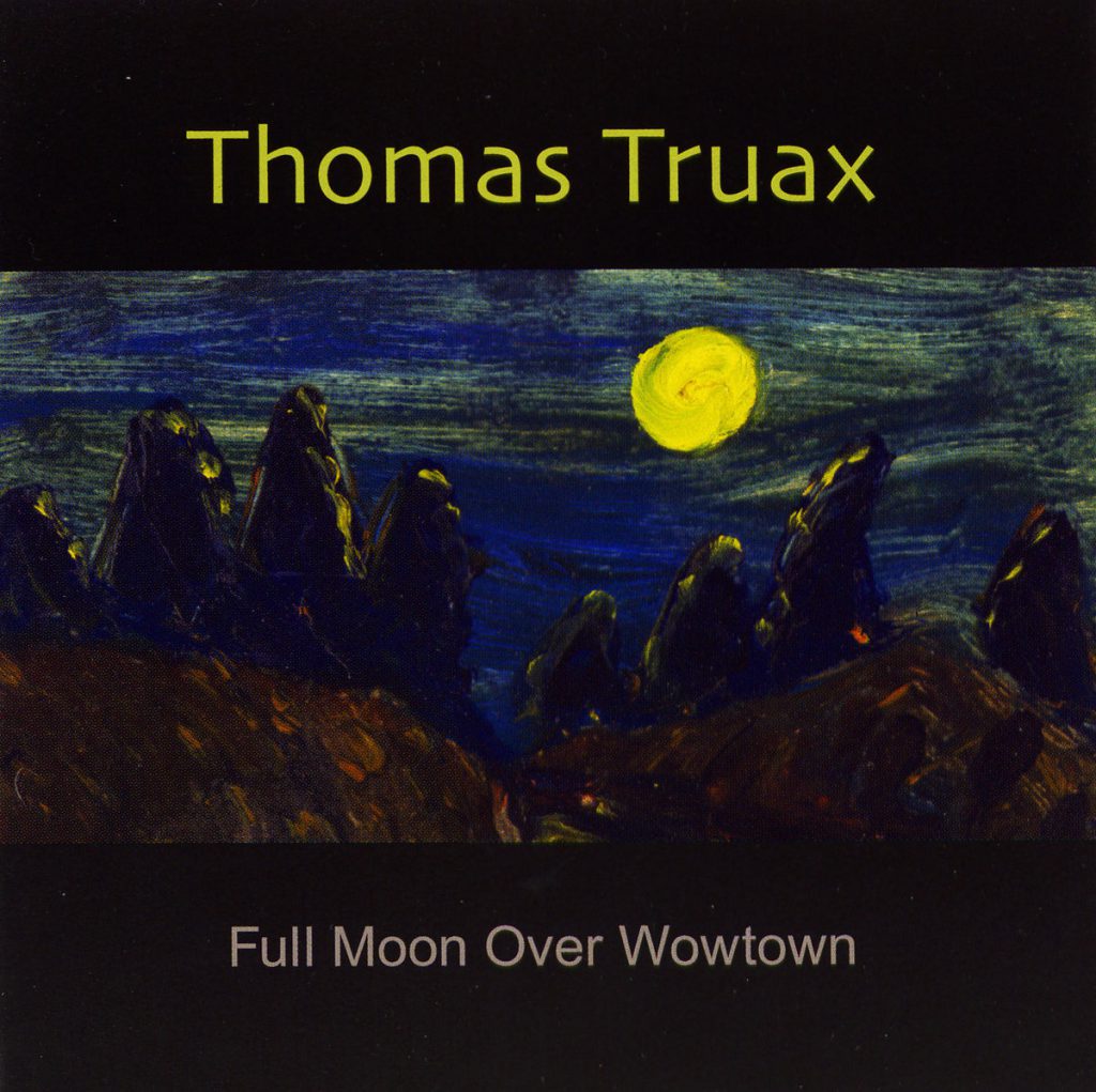Thomas Truax – Full Moon Over Wowtown