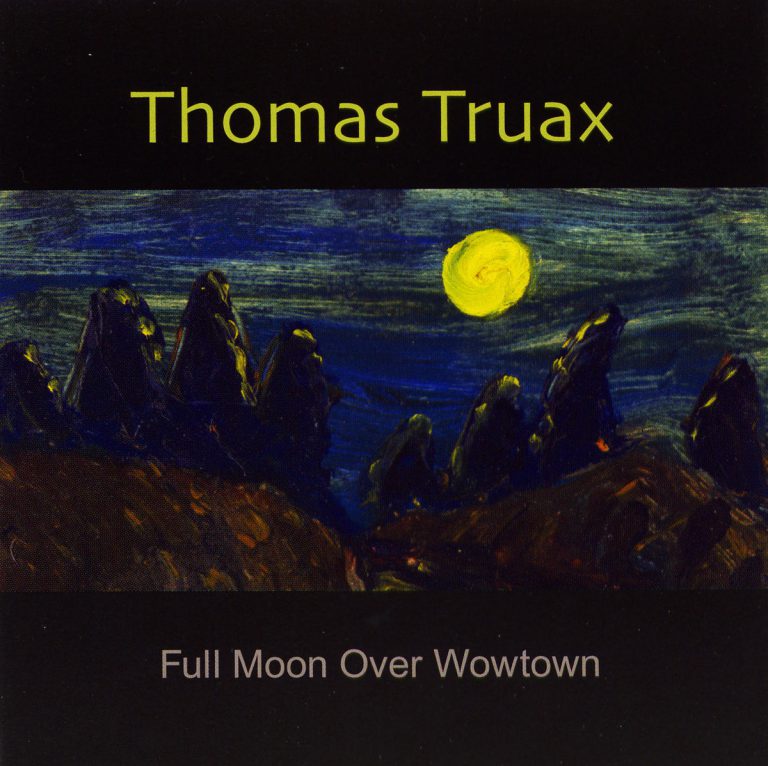 Thomas Truax – Full Moon Over Wowtown