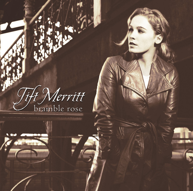 Tift Merritt – Bramble Rose