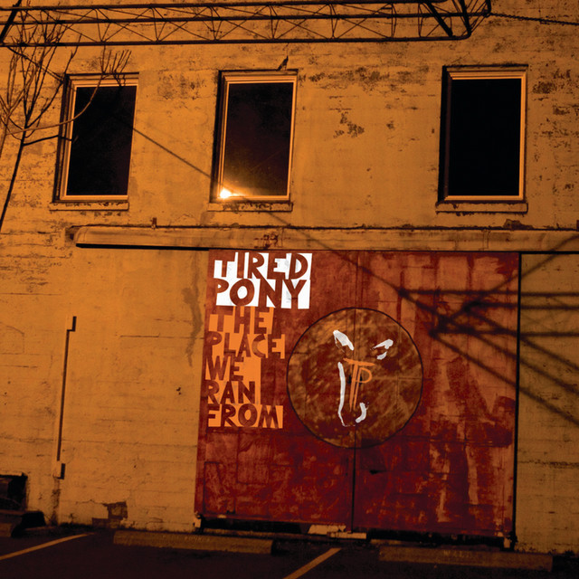 Tired Pony – The Place We Ran From