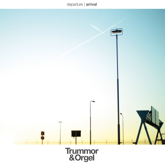 Trummor & Orgel – Departure/Arrival