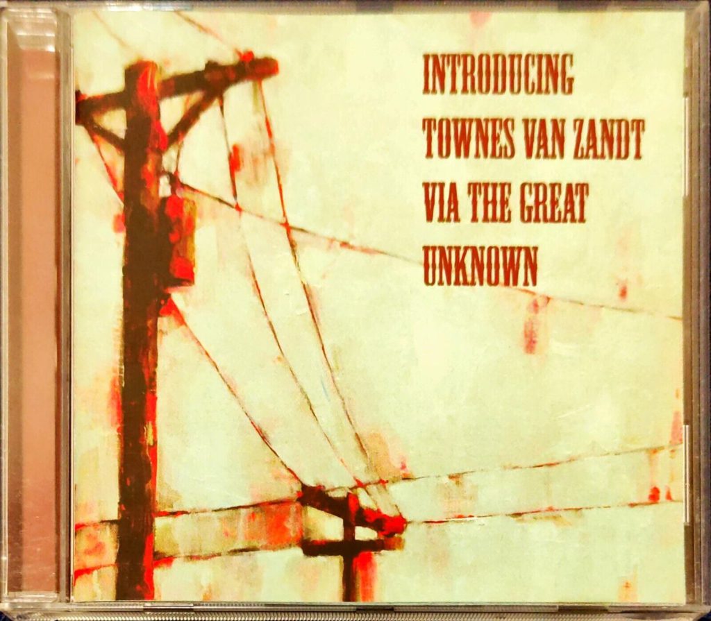 Various Tribute – Introducing Townes Van Zandt Via The Great Unknown