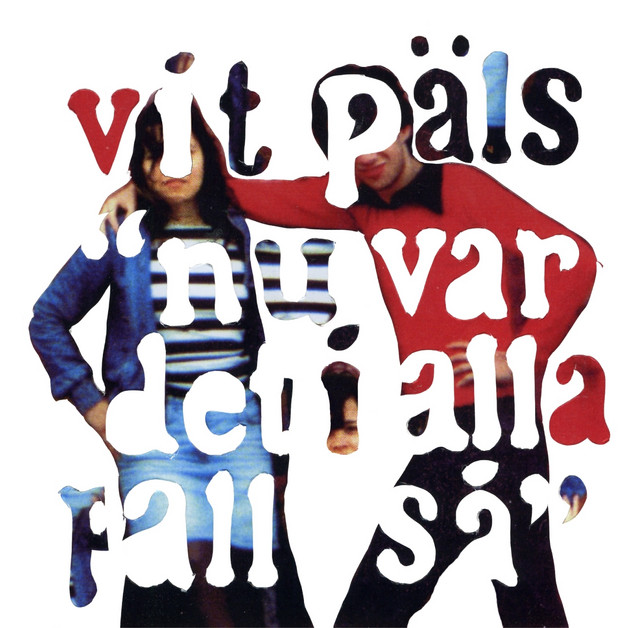 Vit Päls – Nu var det i alla fall så