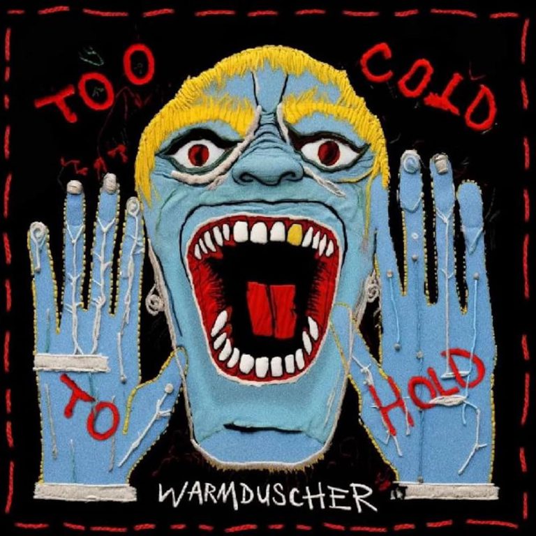 Warmduscher – Too Cold to Hold