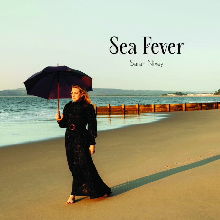 Sarah Nixey – Sea Fever 