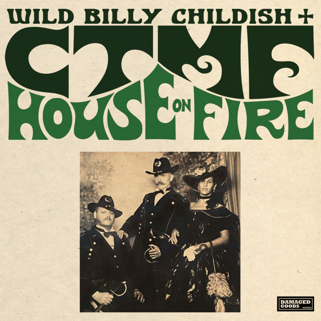 Wild Billy Childish & CTMF – House on Fire