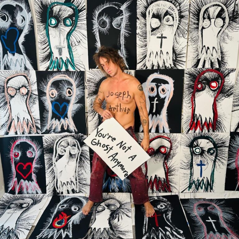 Joseph Arthur – You’re Not A Ghost Anymore: Faith