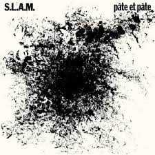 S.L.A.M. – pâte et pâte 