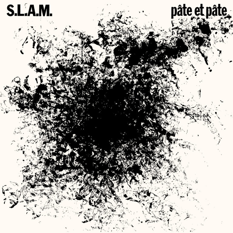 S.L.A.M. – pâte et pâte 