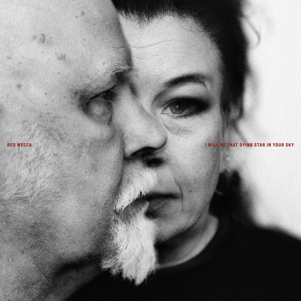 Red Mecca – I Will Be That Dying Star In Your Sky