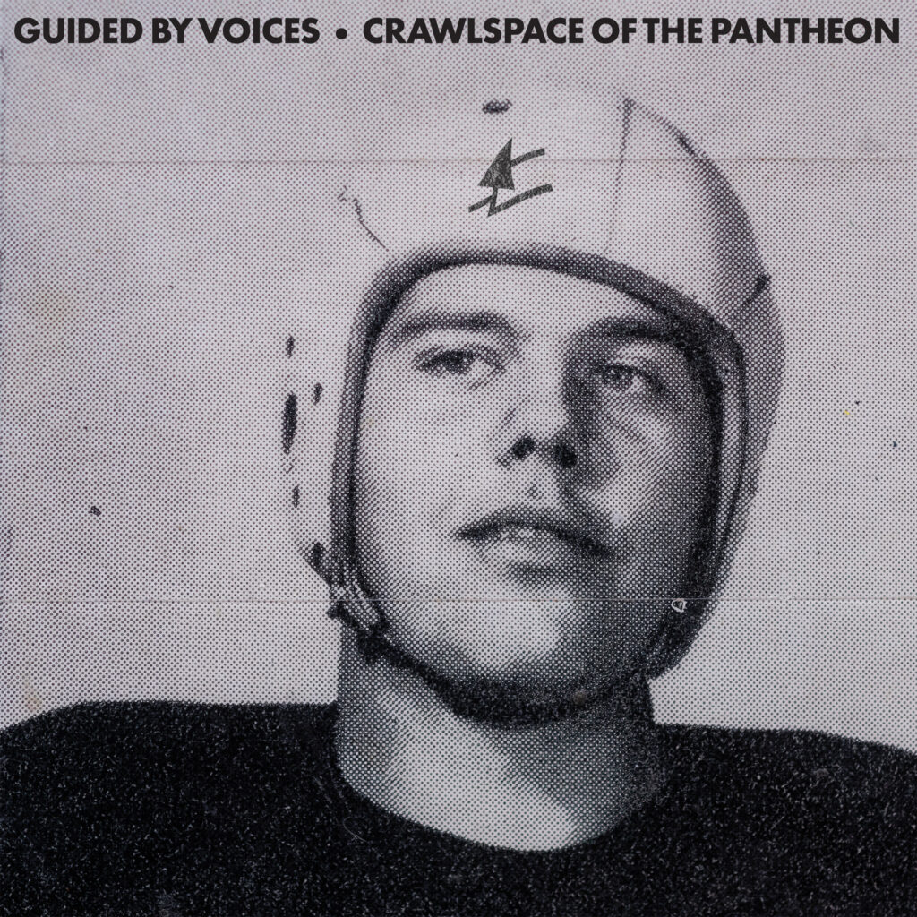Guided by Voices – Crawlspace of the Pantheon 