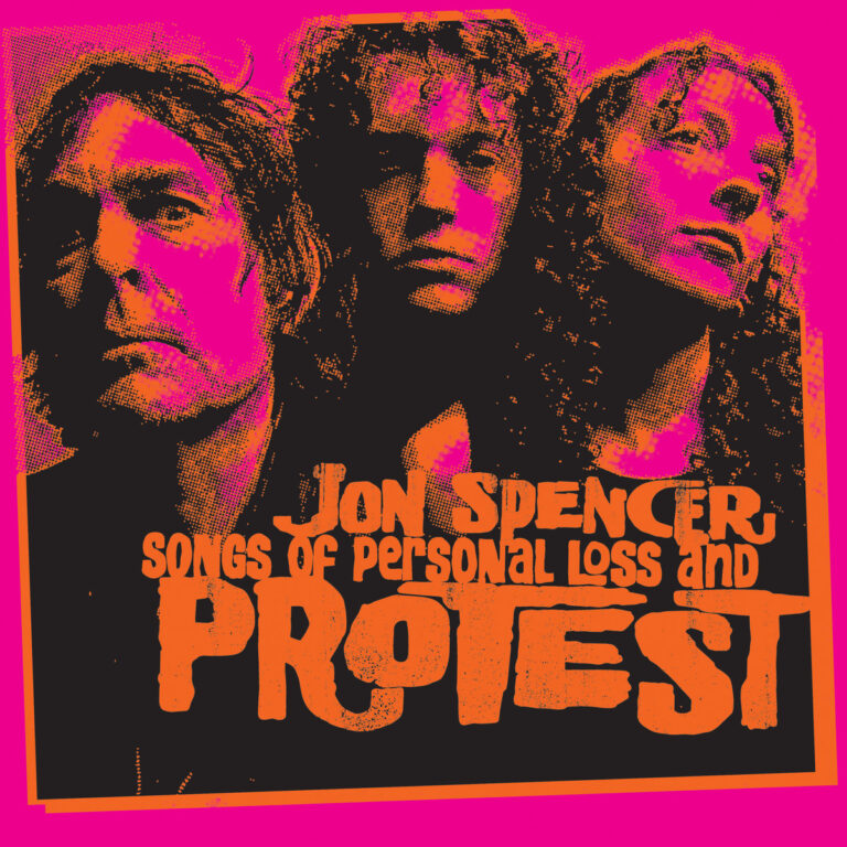 Jon Spencer – Songs of Personal Loss and Protest 