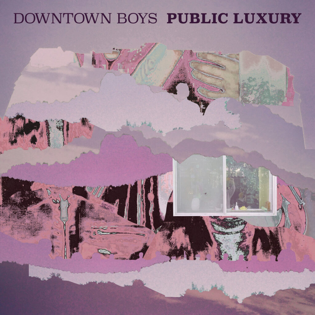 Downtown Boys – Public Luxury 