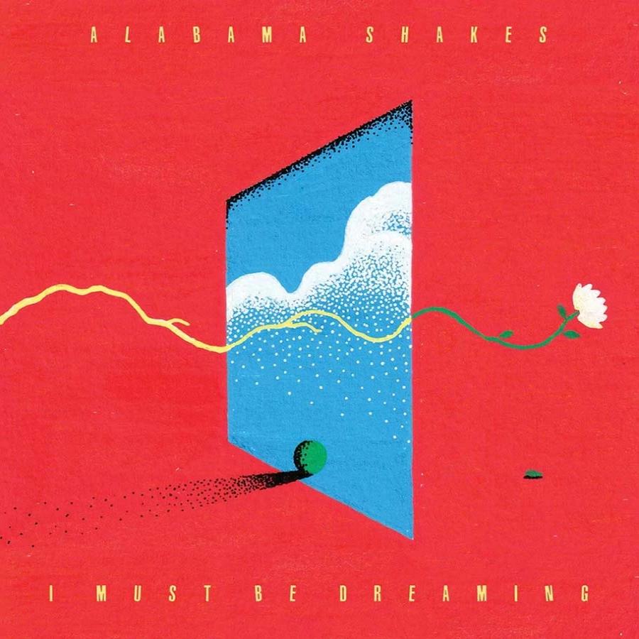 Alabama Shakes – I Must Be Dreaming 