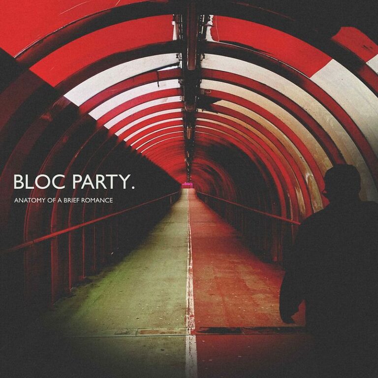 Bloc Party – Anatomy of a Brief Romance