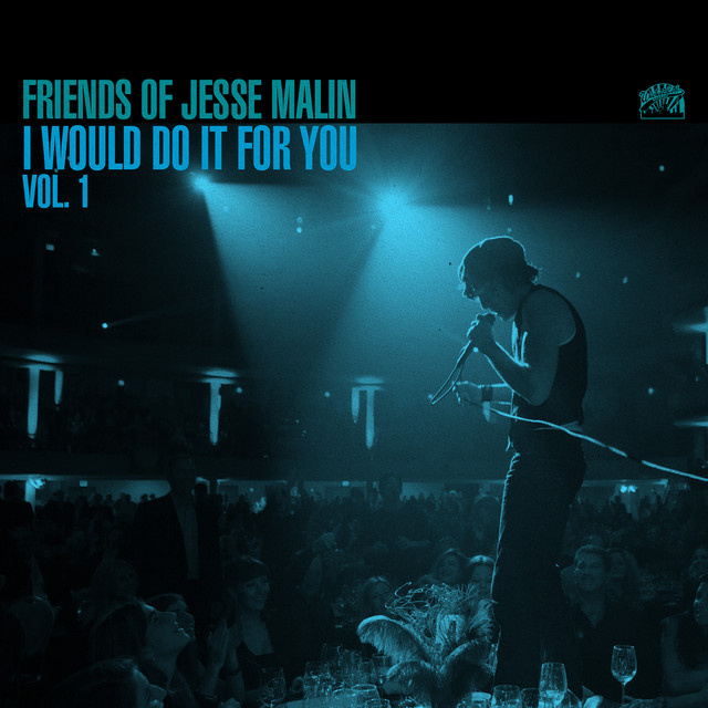 Friends of Jesse Malin – I Would Do It for You, Vol. 1