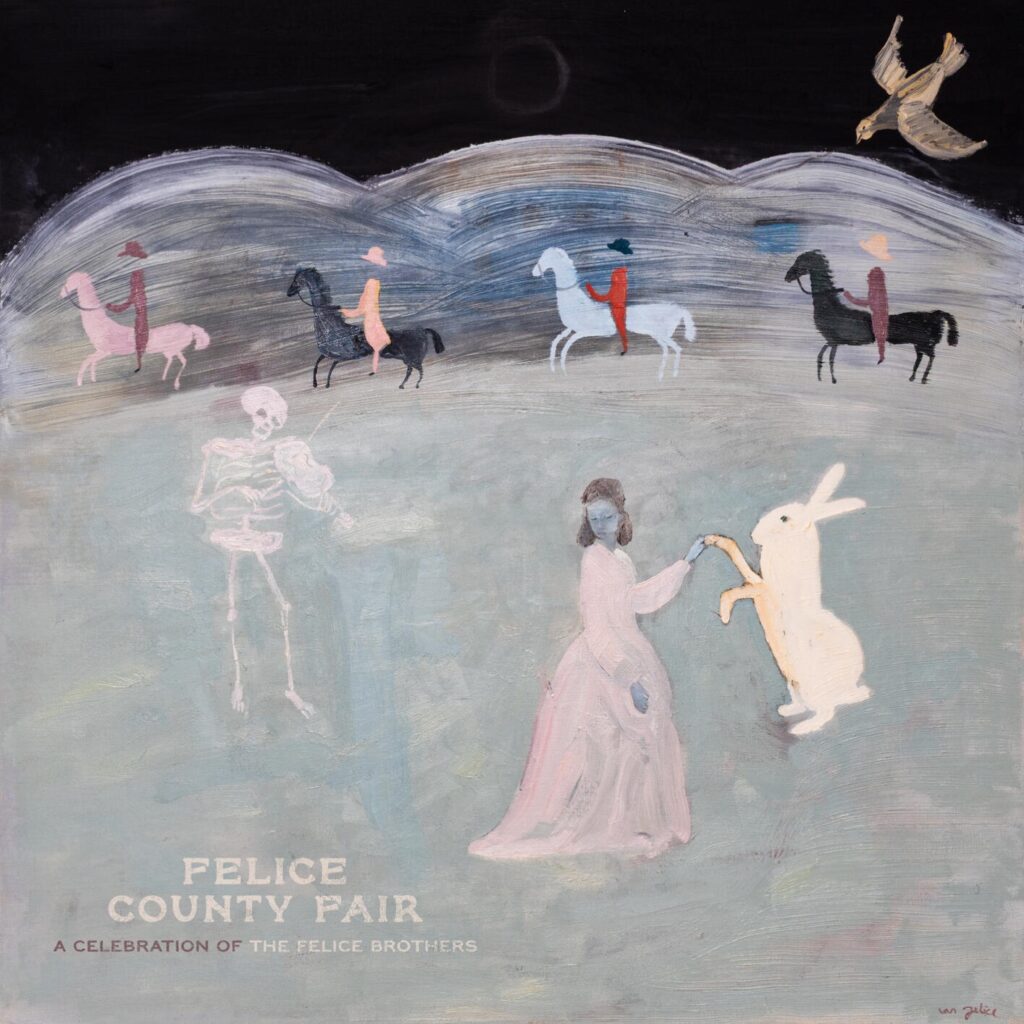 Felice County Fair (A Celebration of The Felice Brothers)