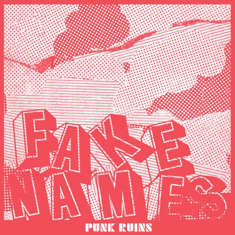 Fake Names – Punk Ruins